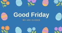 CLOSED for Good Friday