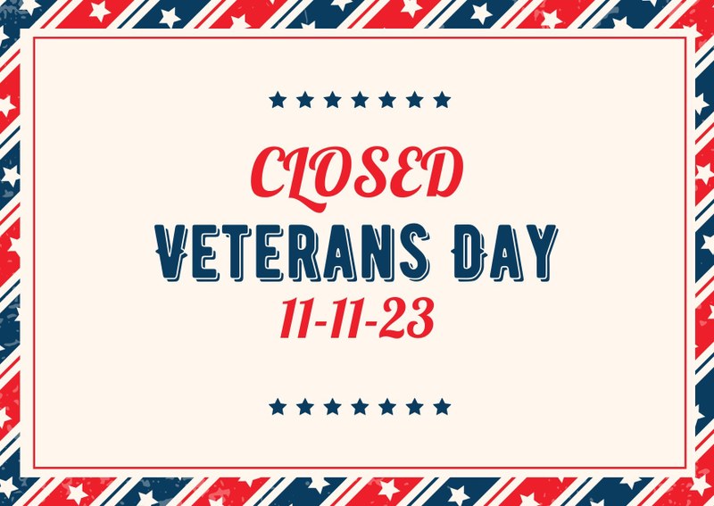 CLOSED for Veterans Day